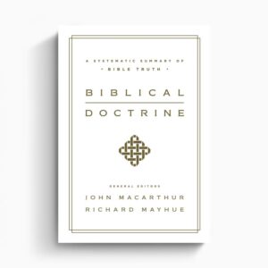 Biblical Doctrine: A Systematic Summary of Bible Truth